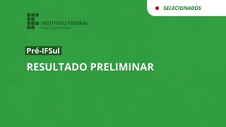 PréIFSul 20242  Resultado Preliminar [upl. by Jenei]