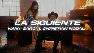 Kany García ft Christian Nodal  La Siguiente 💔 LetraLyrics [upl. by Anitsud]