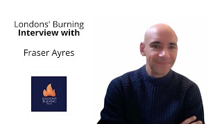 Londons Burning Interview with Fraser Ayres Apr 2022 [upl. by Bowes478]