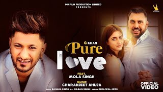 G Khan Official Video Pure Love Feat Mola Singh  Charanjit Ahuja  New Punjabi Songs 2021 [upl. by Anaihk]