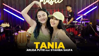 ARLIDA PUTRI FEAT SYAHIBA SAUFA  TANIA Official Live Music Video [upl. by Armillda]