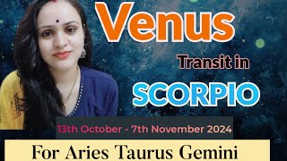 Venus transit in SCORPIO Sign  13th oct  7th November  prediction for Aries Taurus and Gemini [upl. by Lazaro]