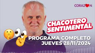 Chacotero Sentimental Programa completo jueves 28112024 [upl. by Akibma854]