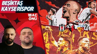 KAYSERİSPOR  BEŞİKTAŞ MAÇ ÖNÜ HTalksYoutube [upl. by Atneciv147]