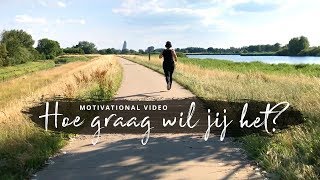 Motivatie video  Hoe graag wil jij het in 3 min een enorme motivatie boost [upl. by Travax]