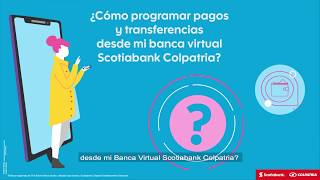 ¿Cómo programar pagos y transferencias desde tu Banca Virtual Scotiabank Colpatria [upl. by Melia]