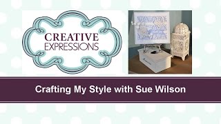 Crafting My Style with Sue Wilson – Borders for Background for Creative Expressions [upl. by Boycie862]