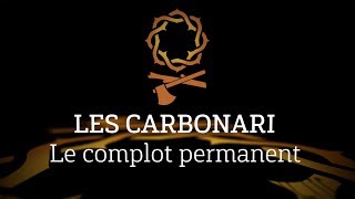 Les Carbonari  Le complot permanent  Vincent Mottez  812 [upl. by Aramoiz155]