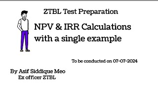 NPV  IRR Calculations  ZTBL Test preparation [upl. by Aizat]