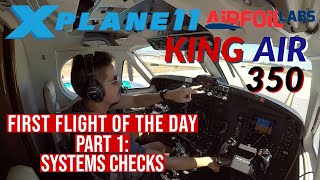 King Air 350 XPlane 11 Systems Checks Tutorial  Part 1 or 2 [upl. by Selinda]