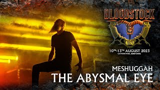 MESHUGGAH  The Abysmal Eye  Bloodstock 2023 [upl. by Freytag]