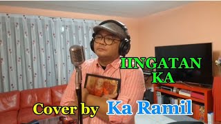 IINGATAN KA Cover by KA RAMIL [upl. by Eniroc]