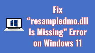 Fix “resampledmodll Is Missing” Error on Windows 11 [upl. by Hepsibah986]