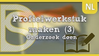 Profielwerkstuk maken 3  Onderzoek doen [upl. by Bernadene]