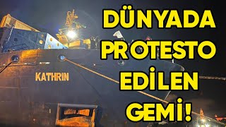 DÜNYADA PROTESTO EDİLEN GEMİ KATHRIN İKTİDAR MEDYASI SESSİZ [upl. by Notsob418]