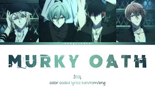 Murky Oath Album Edition  ŹOOĻ kanromeng color coded lyrics [upl. by Eirene215]