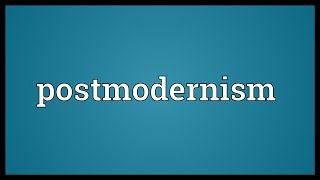 Postmodernism Meaning [upl. by Zink353]