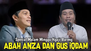 KH ANWAR ZAHID DAN GUS IQDAM TERBARU 2024 QULHU EA LEK DEKENGAN PUSAT [upl. by Watanabe512]