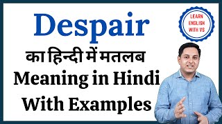 Despair meaning in Hindi  Despair ka kya matlab hota hai  Despair meaning Explained [upl. by Catherin]