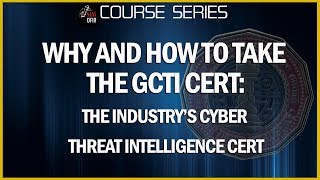 Why and How to Take the GCTI The Industry’s Cyber Threat Intelligence Certification [upl. by Ahsimrac]