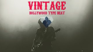 quotVINTAGEquot BOLLYWOOD TYPE BEAT INDIAN TYPE MUSICCOMMERCIAL TYPE BEATS  TEMPO  100 BPM [upl. by Jonis]