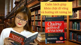 REVIEW SÁCH QUẲNG GÁNH LO ĐI VÀ VUI SỐNG  Review sách [upl. by Dutch]