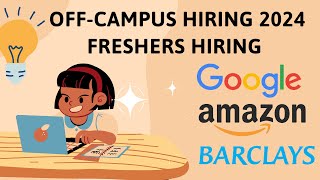 GOOGLE AMAZON BARCLAYS GE Hiring Freshers 2024  Off Campus Jobs  Software Engineer Roles [upl. by Aicilihp]