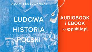 Ludowa historia Polski Adam Leszczyński Audiobook PL [upl. by Caton]