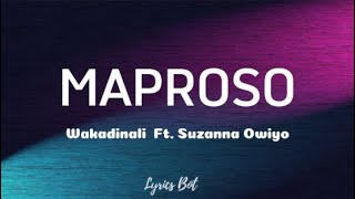 Wakadinali – Maproso Lyrics Ft Suzanna Owiyo [upl. by Franck510]