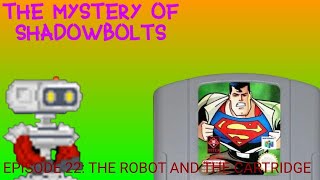 The Mystery Of Shadowbolts Episode 21 The Robot And The Cartridge [upl. by Willman]