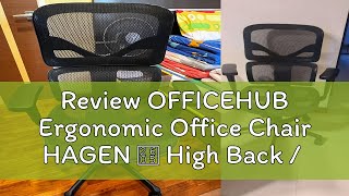 Review OFFICEHUB Ergonomic Office Chair HAGEN ★ High Back  Mid Back ★ Mesh ★ Home study ★ Gaming ★ [upl. by Enomsed]