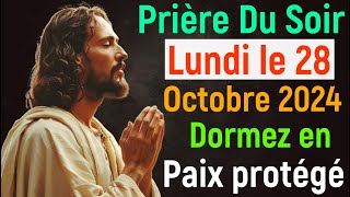 🙏 Prière du Soir  Lundi 28 Octobre 2024 avec Évangile du Soir et Psaume Protection pour Dormir [upl. by Buine193]