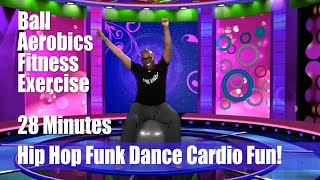 Ball Aerobics Fitness  Stability Ball Hip Hop Funky Dance Cardio Exercise Workout  28 Minutes 2019 [upl. by Anitsrik]