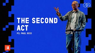 The Second Act  Ps Paul Reid  17th March 2024 [upl. by Berny727]