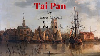 TaiPan by James Clavell  Audiobook 3  Chapter 15 [upl. by Yleek452]