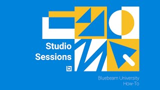 Bluebeam University HowTo  Studio Sessions [upl. by Leva]