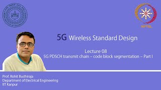 Lecture 08  5G PDSCH transmit chain – code block segmentation – part I [upl. by Bina560]