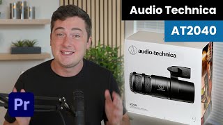 Audio Technica AT2040 Review amp Test  Optimizing Sound in Premier Pro [upl. by Benn23]