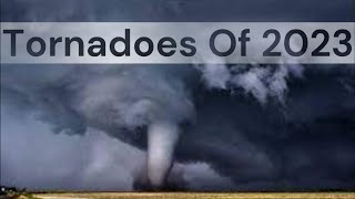 TORNADOES Of 2023  A BEAUTIFUL Year On Record [upl. by Ruella]