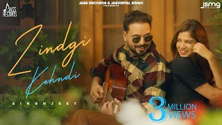 Zindgi Kehndi Official Video Singhjeet  Beat King  Punjabi Songs 2023  Jass Records [upl. by Clancy]