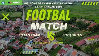 🔴GIẢI BÓNG ĐÁ THANH NIÊN XÃ KIM THÁI LẦN THỨ 2 NĂM 2024FC TÂN XUÂN vs FC ĐẠI XUÂN [upl. by Giffer]