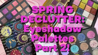 MASSIVE EYESHADOW PALETTE DECLUTTER PART 2 [upl. by Aalst]