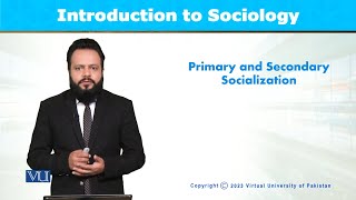 Primary and Secondary Socialization  Introduction to Sociology  SOC101Topic063 [upl. by Alby]