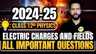 Electric Charges and Fields All Important Questions 202425  Class 12th Physics NCERT by Ashu Sir [upl. by Giglio]