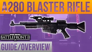 ►A280 Blaster GuideOverview  Battlefront 2 [upl. by Claudie]