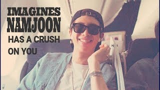 BTS Imagines Namjoon has a crush on you [upl. by Anwahsat597]