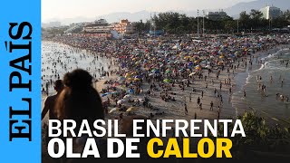 BRASIL  Ola de calor enciende alertas en RÃ­o de Janeiro  EL PAÃS [upl. by Woodie]