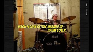 Jason Aldean gettin warmed up drum cover [upl. by Orofselet511]