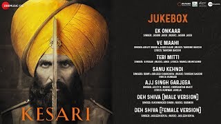 Kesari  Full Movie Audio Jukebox  Akshay Kumar amp Parineeti Chopra  Anurag Singh [upl. by Ahsirk]