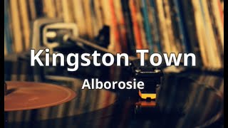 Alborosie  Kingston Town  Lyrics [upl. by Mechelle201]